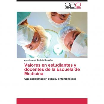 Valores en estudiantes y docentes de la Escuela de Medicina: Una aproximación para su entendimiento