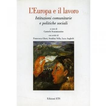 L' Europa e il lavoro. Istituzioni comunitarie e politiche sociali