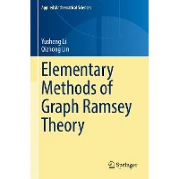 Elementary Methods of Graph Ramsey Theory (Applied Mathematical Sciences, 211, Band 211)