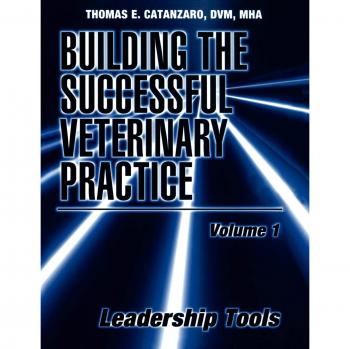 Building the Successful Veterinary Practice Leadership Tools by Thomas E. Catanzaro