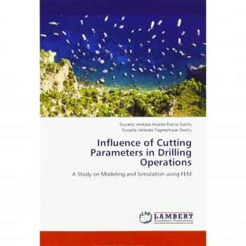 Sastry, Susarla Venkata Ananta Rama: Influence of Cutting Parameters in Drilling Operations