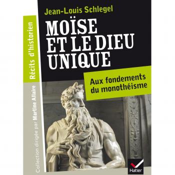 Moise Et Le Dieu Unique. Aux Fondements Du Monotheisme