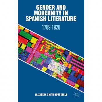 Vitalsource Technologies, Inc. Gender And Modernity In Spanish Literature