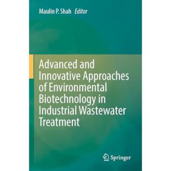 Advanced and Innovative Approaches of Environmental Biotechnology in Industrial Wastewater Treatment