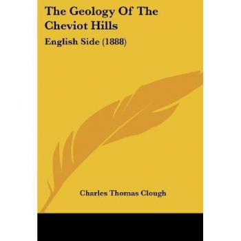 The Geology Of The Cheviot Hills: English Side (1888)