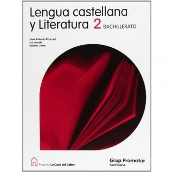 LENGUA CASTELLANA Y LITERATURA 2 BACHILLERATO LA CASA DEL SABER