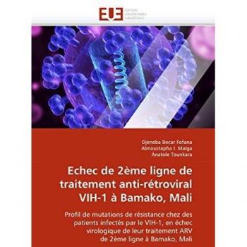 Echec de 2ème ligne de traitement anti-rétroviral VIH-1 à Bamako, Mali: Profil de mutations de résistance chez des patients infectés par le VIH-1, en ... 2ème ligne à Bamako, Mali