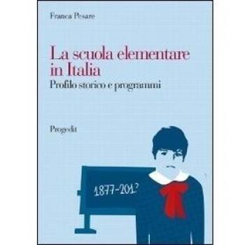 La scuola elementare in Italia. Profilo storico e programmi