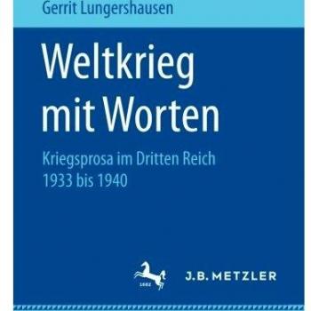 Weltkrieg mit Worten: Kriegsprosa im Dritten Reich 1933 bis 1940