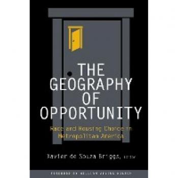 Xavier de Souza Briggs The Geography Of Opportunity: Race And Housing Choice In Metropolitan America (James A. Johnson Metro Series)