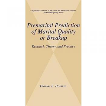 Premarital Prediction of Marital Quality or Breakup: Research, Theory, And Practice