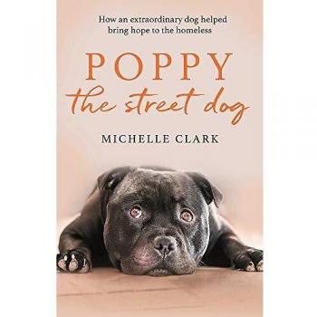 Poppy The Street Dog by Michelle Clark