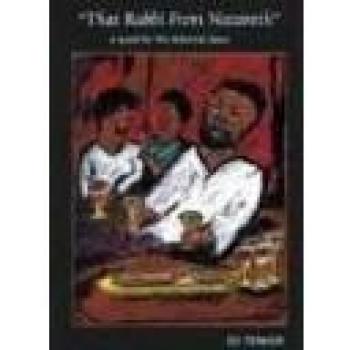 ''That Rabbi From Nazareth'': a quest for the historical Jesus