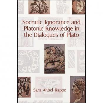 Vitalsource Technologies, Inc. Socratic Ignorance And Platonic Knowledge In The Dialogues Of Plato