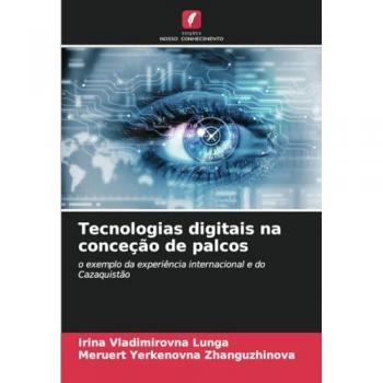 Lunga, Irina Vladimirovna: Tecnologias digitais na conceção de palcos