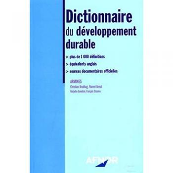 Dictionnaire du Développement Durable : Plus de 1.000 Définitions et Équivalents Anglais