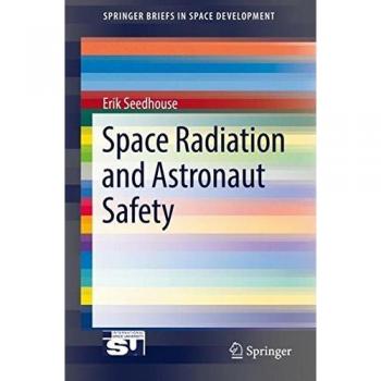 Space Radiation and Astronaut Safety (SpringerBriefs in Space Development)