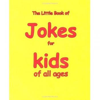 The Little Book of Jokes for Kids of All Ages