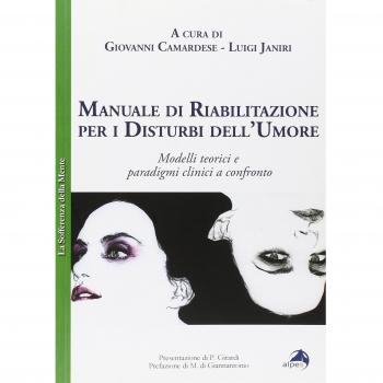 Manuale di riabilitazione per i disturbi dell'umore. Modelli teorici e paradigmi clinici a confronto