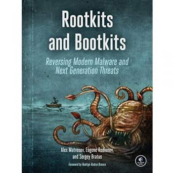 Rootkits and Bootkits Reversing Modern Malware and Next Generation Threats