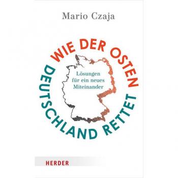 Wie der Osten Deutschland rettet