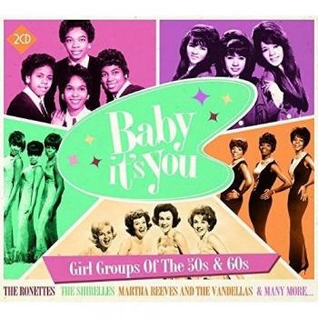 Baby it's you Girl groups of the 50s and 60s