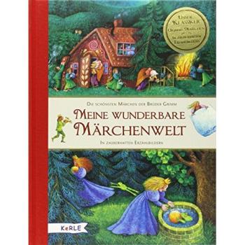 Meine wunderbare Märchenwelt. Die schönsten Märchen der Brüder Grimm: In zauberhaften Erzählbildern