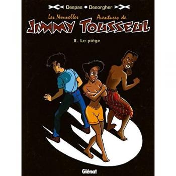 Les nouvelles aventures de Jimmy Tousseul. Vol. 2. Le piège