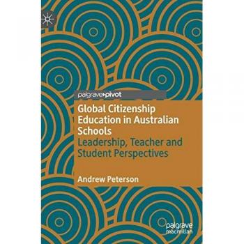 Global Citizenship Education in Australian Schools: Leadership, Teacher and Student Perspectives