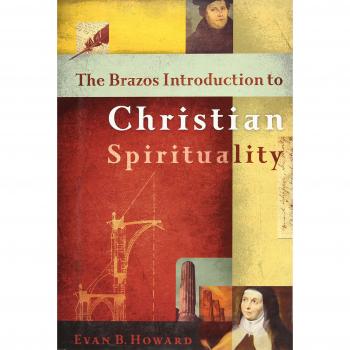 The Brazos Introduction to Christian Spirituality