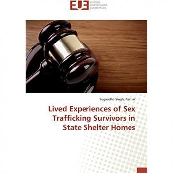 Lived experiences of Sex Trafficking Survivors in State Shelter Homes