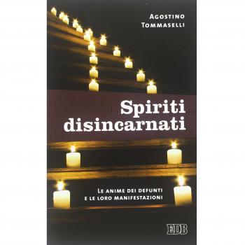 Spiriti disincarnati. Le anime dei defunti e le loro manifestazioni