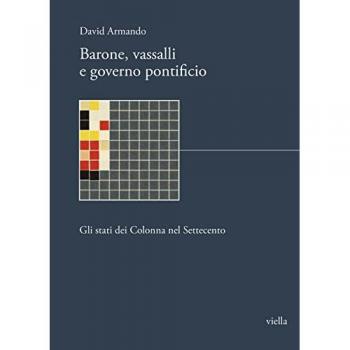 Barone, vassalli e governo pontificio. Gli stati dei Colonna nel ... David Armando
