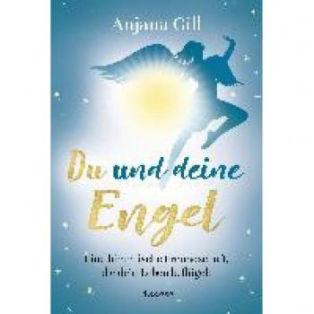 Gill, Anjana: Du und deine Engel