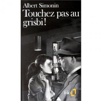 Albert Simonin Touchez Pas Au Grisbi ! (Folio)