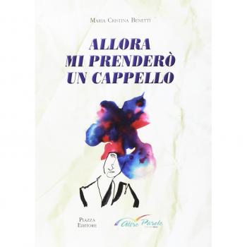Allora mi prenderò un cappello