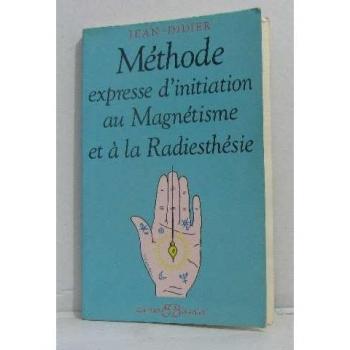 Didier Méthode Expresse D'Initiation Au Magnétisme Et À La Radiesthésie (Biographies)