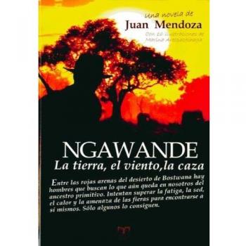 Ngawande: La tierra, el viento, la caza..