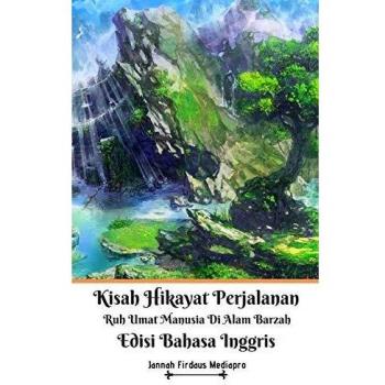 Kisah Hikayat Perjalanan Ruh Umat Manusia Di Alam Barzah Edisi Bahasa Inggris