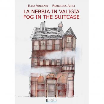 La nebbia in valigia-Fog in the suitcase. Ediz. bilingue