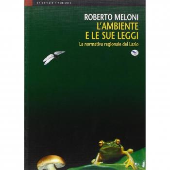 L'ambiente e le sue leggi. La normativa regionale del Lazio