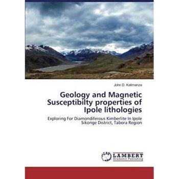 Geology and Magnetic Susceptibilty properties of Ipole lithologies: Exploring For Diamondiferous Kimberlite In Ipole Sikonge District, Tabora Region