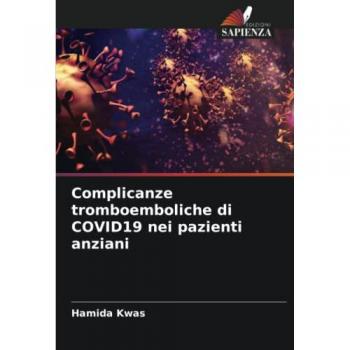 Kwas, Hamida: Complicanze tromboemboliche di COVID19 nei pazienti anziani