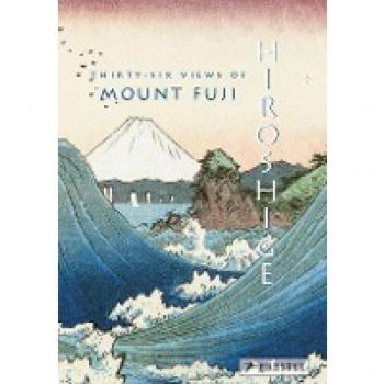 Bouquillard, Jocelyn: Hiroshige: Thirty-six Views of Mount Fuji