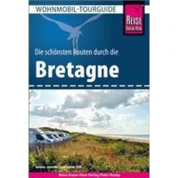 Reise Know-How Wohnmobil-Tourguide Bretagne: Die schönsten Routen