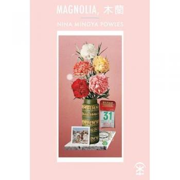 Magnolia – Nina Mingya Powles