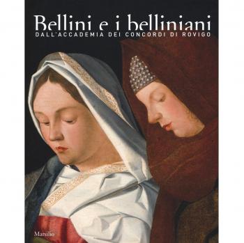 Bellini e i belliniani. Dall'Accademia dei Concordi di Rovigo. Catalogo della mostra