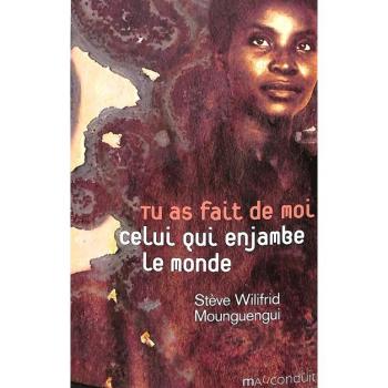 TU AS FAIT DE MOI CELUI QUI ENJAMBE LE MONDE