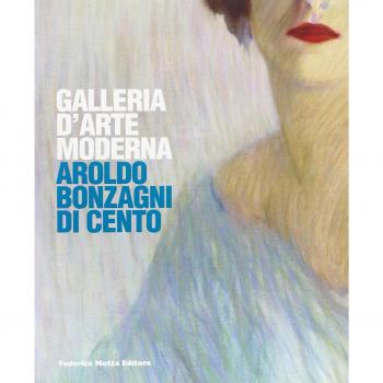 Galleria d'arte moderna. Aroldo Bonzagni di Cento. Catalogo generale