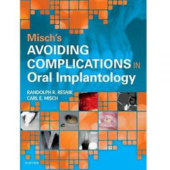 MISCH'S AVOIDING COMPLICATIONS IN ORAL IMPLANTOLOGY, 1E By Misch Dds Mds Carl E.